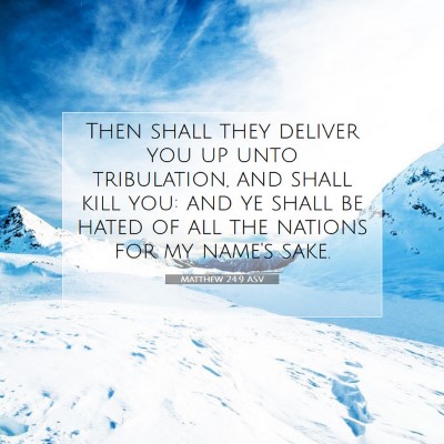 Picture 07 - Matthew 24:9 ASV - Then shall they deliver you up unto tribulation, - Bible Verse Picture
