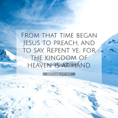 Picture 07 - Matthew 4:17 ASV - From that time began Jesus to preach, and to say, - Bible Verse Picture