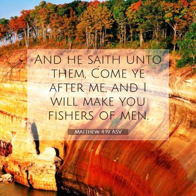 Picture 07 - Matthew 4:19 ASV - And he saith unto them, Come ye after me, and I - Bible Verse Picture