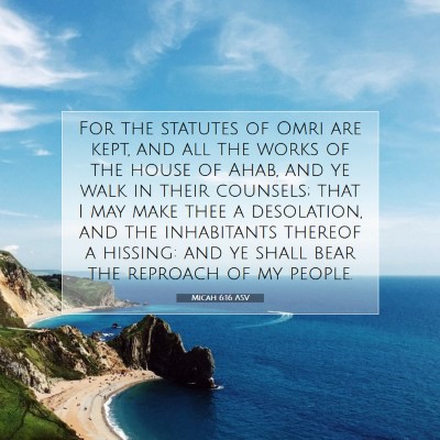 Picture 07 - Micah 6:16 ASV - For the statutes of Omri are kept, and all the - Bible Verse Picture