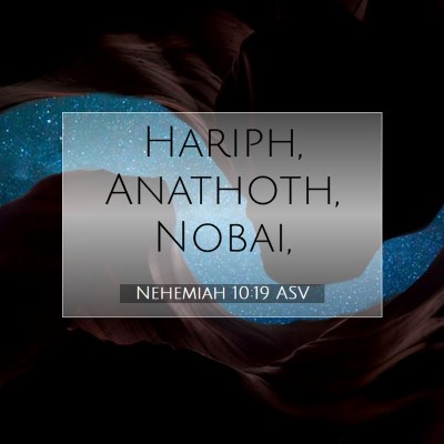 Picture 07 - Nehemiah 10:19 ASV - Hariph, Anathoth, - Bible Verse Picture
