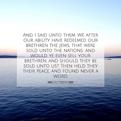 Picture 07 - Nehemiah 5:8 ASV - And I said unto them, We after our ability have - Bible Verse Picture