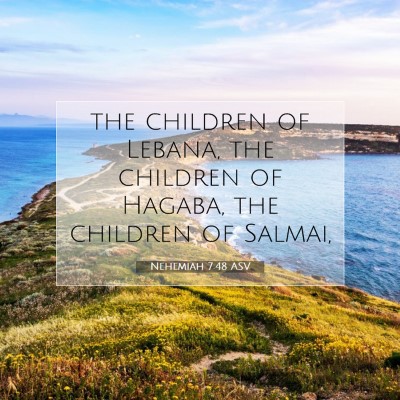 Picture 07 - Nehemiah 7:48 ASV - the children of Lebana, the children of Hagaba, - Bible Verse Picture