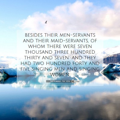 Picture 07 - Nehemiah 7:67 ASV - besides their men-servants and their - Bible Verse Picture