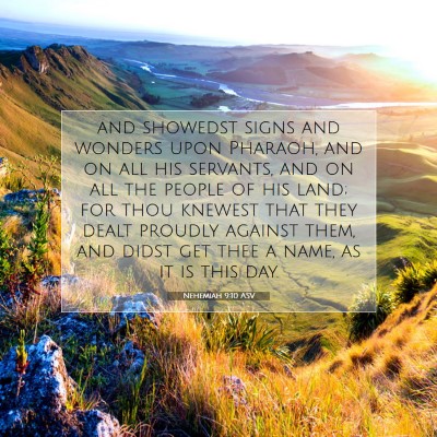 Picture 07 - Nehemiah 9:10 ASV - and showedst signs and wonders upon Pharaoh, and - Bible Verse Picture