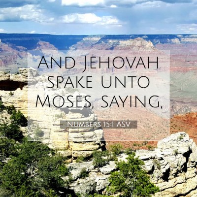 Picture 07 - Numbers 15:1 ASV - And Jehovah spake unto Moses, - Bible Verse Picture