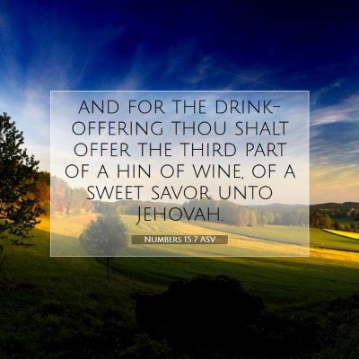 Picture 07 - Numbers 15:7 ASV - and for the drink-offering thou shalt offer the - Bible Verse Picture