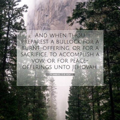 Picture 07 - Numbers 15:8 ASV - And when thou preparest a bullock for a - Bible Verse Picture