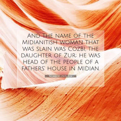 Picture 07 - Numbers 25:15 ASV - And the name of the Midianitish woman that was - Bible Verse Picture