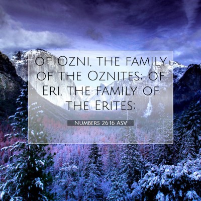 Picture 07 - Numbers 26:16 ASV - of Ozni, the family of the Oznites; of Eri, the - Bible Verse Picture