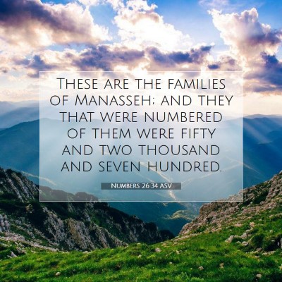 Picture 07 - Numbers 26:34 ASV - These are the families of Manasseh; and they that - Bible Verse Picture