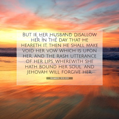 Picture 07 - Numbers 30:8 ASV - But if her husband disallow her in the day that - Bible Verse Picture