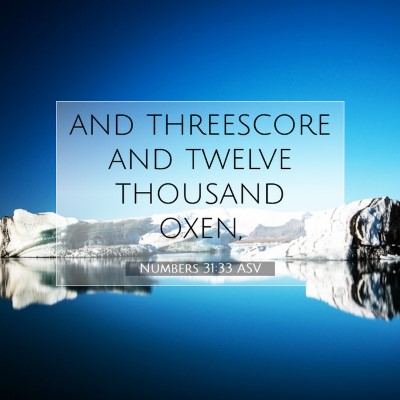 Picture 07 - Numbers 31:33 ASV - and threescore and twelve thousand - Bible Verse Picture