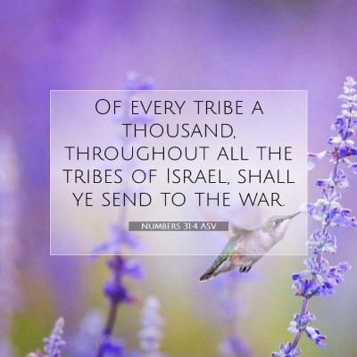 Picture 07 - Numbers 31:4 ASV - Of every tribe a thousand, throughout all the - Bible Verse Picture