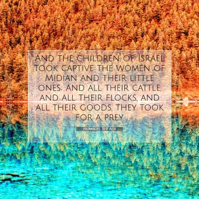 Picture 07 - Numbers 31:9 ASV - And the children of Israel took captive the women - Bible Verse Picture
