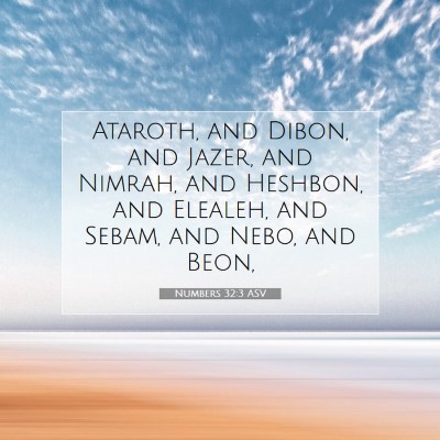 Picture 07 - Numbers 32:3 ASV - Ataroth, and Dibon, and Jazer, and Nimrah, and - Bible Verse Picture