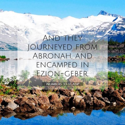 Picture 07 - Numbers 33:35 ASV - And they journeyed from Abronah, and encamped in - Bible Verse Picture