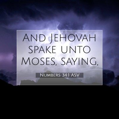 Picture 07 - Numbers 34:1 ASV - And Jehovah spake unto Moses, - Bible Verse Picture