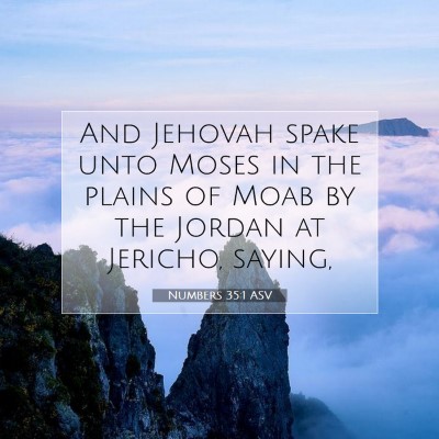 Picture 07 - Numbers 35:1 ASV - And Jehovah spake unto Moses in the plains of - Bible Verse Picture