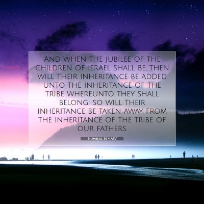 Picture 07 - Numbers 36:4 ASV - And when the jubilee of the children of Israel - Bible Verse Picture