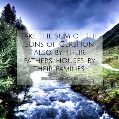 Picture 07 - Numbers 4:22 ASV - Take the sum of the sons of Gershon also, by - Bible Verse Picture