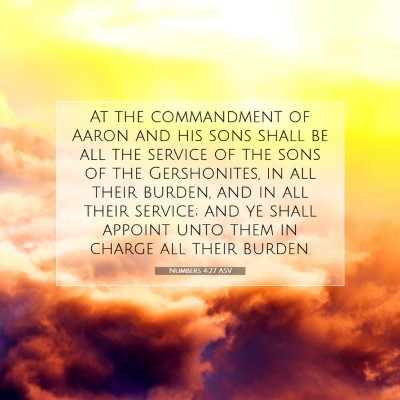 Picture 07 - Numbers 4:27 ASV - At the commandment of Aaron and his sons shall be - Bible Verse Picture