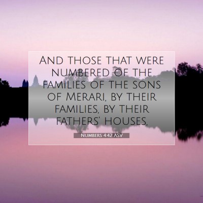 Picture 07 - Numbers 4:42 ASV - And those that were numbered of the families of - Bible Verse Picture