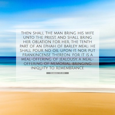 Picture 07 - Numbers 5:15 ASV - then shall the man bring his wife unto the - Bible Verse Picture
