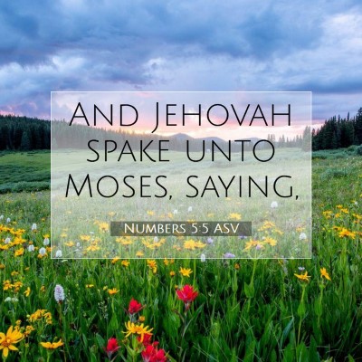 Picture 07 - Numbers 5:5 ASV - And Jehovah spake unto Moses, - Bible Verse Picture