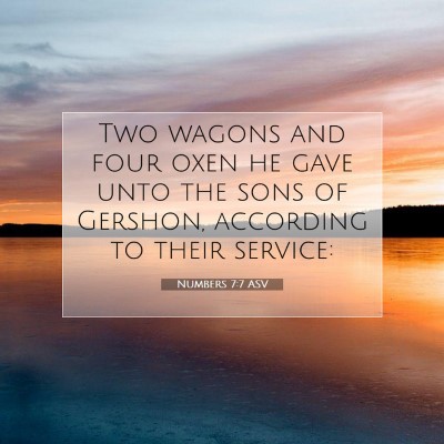 Picture 07 - Numbers 7:7 ASV - Two wagons and four oxen he gave unto the sons of - Bible Verse Picture