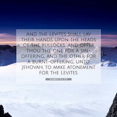 Picture 07 - Numbers 8:12 ASV - And the Levites shall lay their hands upon the - Bible Verse Picture