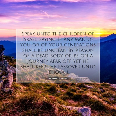 Picture 07 - Numbers 9:10 ASV - Speak unto the children of Israel, saying, If any - Bible Verse Picture