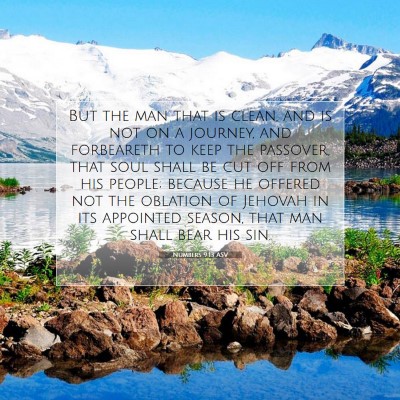 Picture 07 - Numbers 9:13 ASV - But the man that is clean, and is not on a - Bible Verse Picture