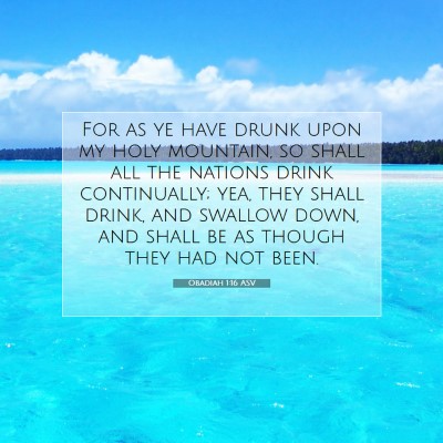 Picture 07 - Obadiah 1:16 ASV - For as ye have drunk upon my holy mountain, so - Bible Verse Picture