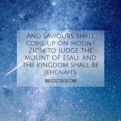 Picture 07 - Obadiah 1:21 ASV - And saviours shall come up on mount Zion to judge - Bible Verse Picture