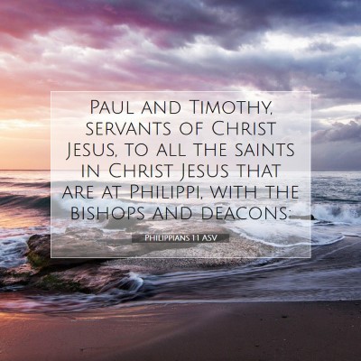 Picture 07 - Philippians 1:1 ASV - Paul and Timothy, servants of Christ Jesus, to - Bible Verse Picture