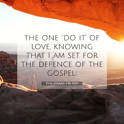 Picture 07 - Philippians 1:16 ASV - the one `do it' of love, knowing that I am set - Bible Verse Picture