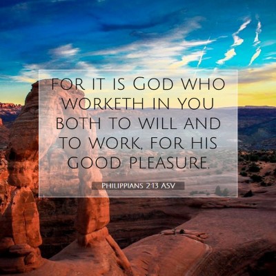 Picture 07 - Philippians 2:13 ASV - for it is God who worketh in you both to will and - Bible Verse Picture