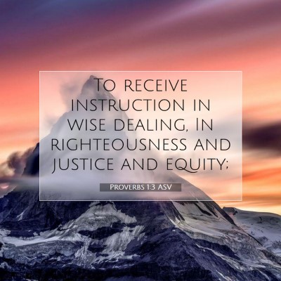 Picture 07 - Proverbs 1:3 ASV - To receive instruction in wise dealing, In - Bible Verse Picture