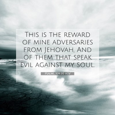 Picture 07 - Psalms 109:20 ASV - This is the reward of mine adversaries from - Bible Verse Picture