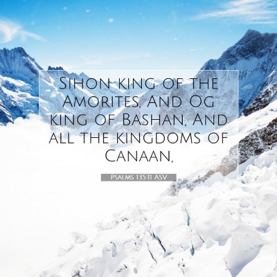 Picture 07 - Psalms 135:11 ASV - Sihon king of the Amorites, And Og king of - Bible Verse Picture