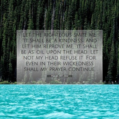 Picture 07 - Psalms 141:5 ASV - Let the righteous smite me, `it shall be' a - Bible Verse Picture