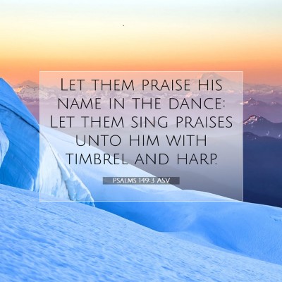 Picture 07 - Psalms 149:3 ASV - Let them praise his name in the dance: Let them - Bible Verse Picture
