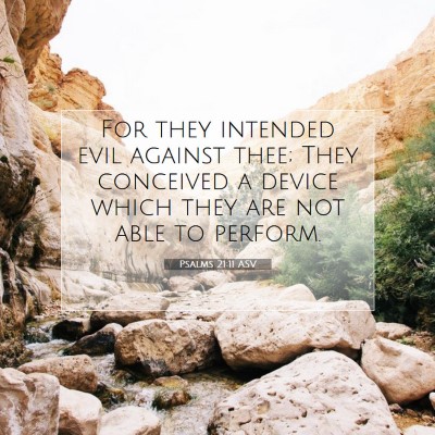 Picture 07 - Psalms 21:11 ASV - For they intended evil against thee; They - Bible Verse Picture