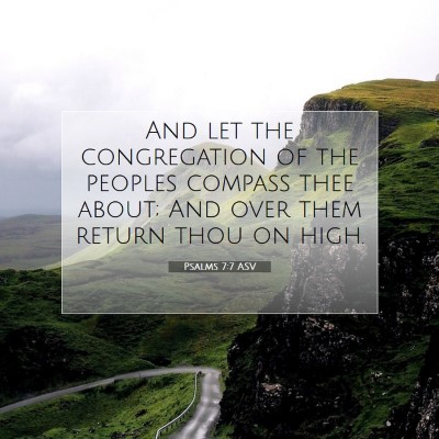 Picture 07 - Psalms 7:7 ASV - And let the congregation of the peoples compass - Bible Verse Picture