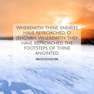 Picture 07 - Psalms 89:51 ASV - Wherewith thine enemies have reproached, O - Bible Verse Picture