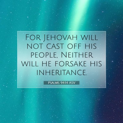 Picture 07 - Psalms 94:14 ASV - For Jehovah will not cast off his people, Neither - Bible Verse Picture