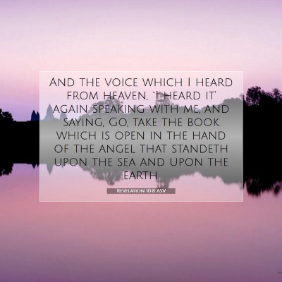 Picture 07 - Revelation 10:8 ASV - And the voice which I heard from heaven, `I heard - Bible Verse Picture