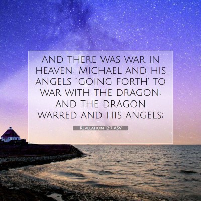 Picture 07 - Revelation 12:7 ASV - And there was war in heaven: Michael and his - Bible Verse Picture