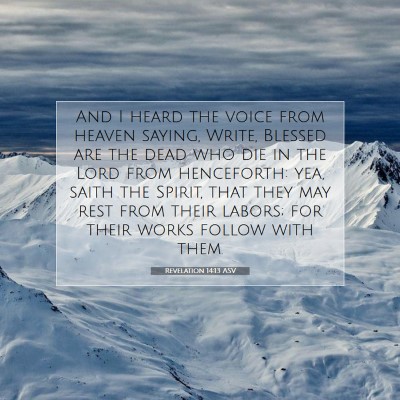 Picture 07 - Revelation 14:13 ASV - And I heard the voice from heaven saying, Write, - Bible Verse Picture